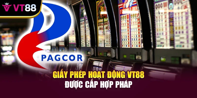 Giấy phép hoạt động VT88 được cấp hợp pháp
