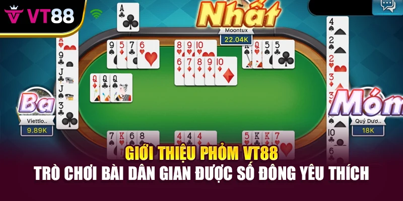Giới thiệu Phỏm VT88 trò chơi bài dân gian được số đông yêu thích
