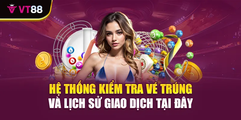 Hệ thống kiểm tra vé trúng và lịch sử giao dịch tại đây