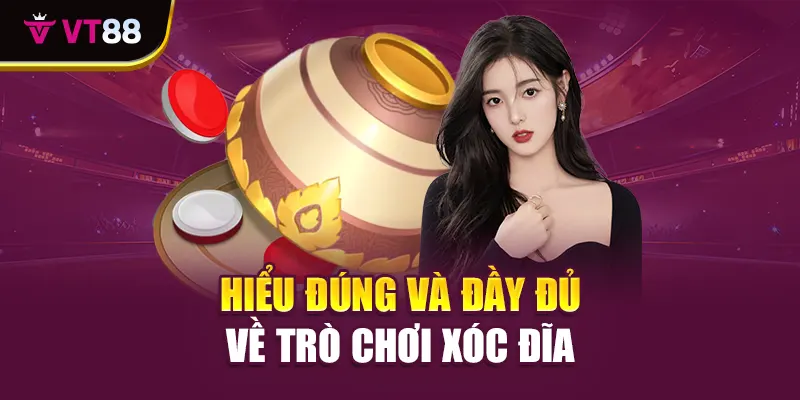 Hiểu đúng và đầy đủ về trò chơi xóc đĩa