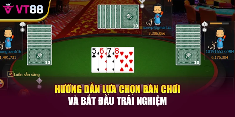 Hướng dẫn lựa chọn bàn chơi và bắt đầu trải nghiệm