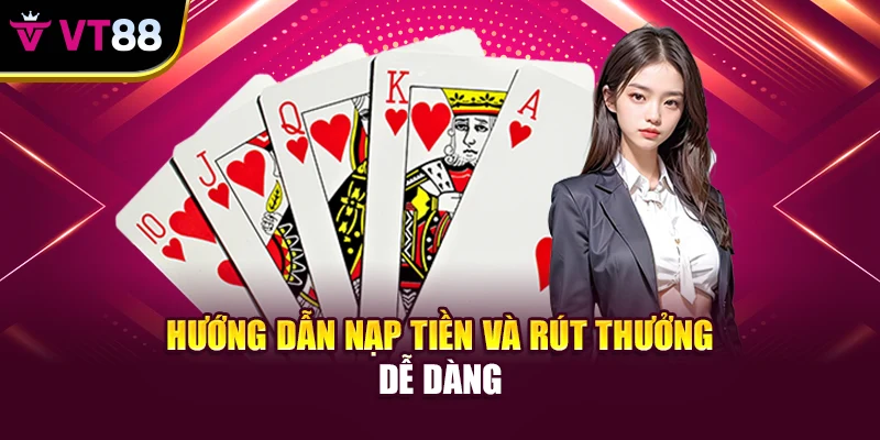 Hướng dẫn nạp tiền và rút thưởng dễ dàng