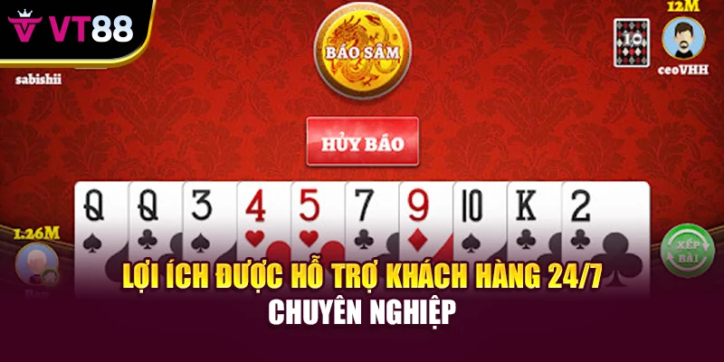 Lợi ích được hỗ trợ khách hàng 24/7 chuyên nghiệp