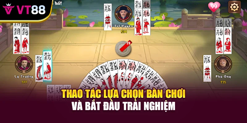 Thao tác lựa chọn bàn chơi và bắt đầu trải nghiệm