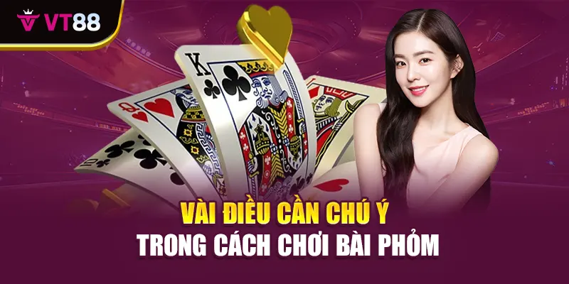 Vài điều cần chú ý trong cách chơi bài phỏm
